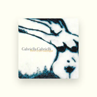 Listen to Gabriella Gabrielli, watch music videos, read bio, see tour dates & more!