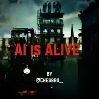 AI is ALIVE — Chesbro