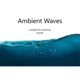 Ambient Waves DJ Mix