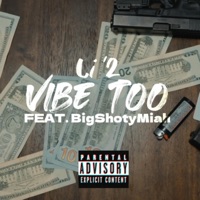 Vibe Too (feat. BigShotyMiah) - Single - Li'2