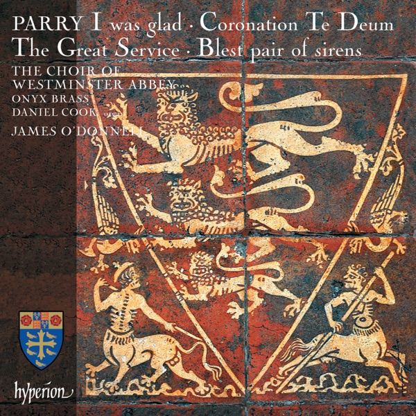 Parry: Jerusalem, I Was Glad, Blest Pair of Sirens, etc.