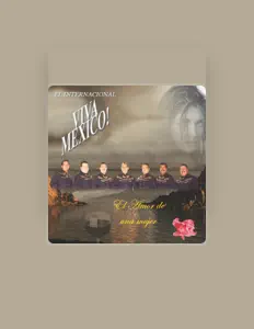 El Internacional Viva Mexico सुनें, म्यूज़िक वीडियो देखें, बायो पढ़ें, दौरे की तारीखें और बहुत कुछ देखें!