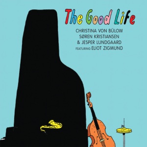 The Good Life (feat. Eliot Zigmund)