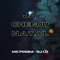 Ja Chegou o Natal - Single - MC Pogba & DJ LD