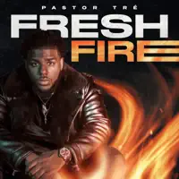 Fresh Fire (Radio Edit) — Pastor Tre'