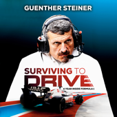 Surviving to Drive: A Year Inside Formula 1: An F1 Book (Unabridged) - Guenther Steiner Cover Art