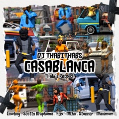 Casablanca (Thabi's Retouch) [feat. Cowboy, Scotts Maphuma, Flex o Russ, Maximum, Stunner & Mtho] - Single