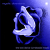 The Love Dance (Unreleased Mixes) - EP - Mystic Diversions
