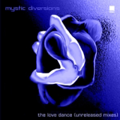 Cover art for The Love Dance (Unreleased Mixes) - EP by Mystic Diversions
