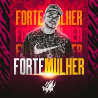 Forte Mulher - Single - MC Tigrão