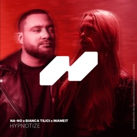 Hypnotize - Single - NA-NO, Bianca Tilici & INAMEIT