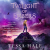 Twilight of Embers (Unabridged) - Tessa Hale