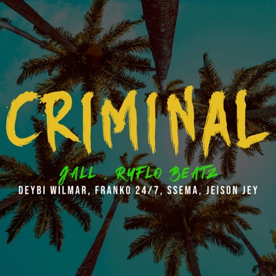 Criminal (feat. Deybi Wilmar, Franko 24/7, Ssema & Jeison Jey) - Single