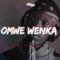 Omwe Wenka - Single - GBOY REVINS