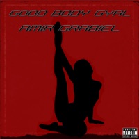 Good Body Gyal - Single - Amir Grabiel