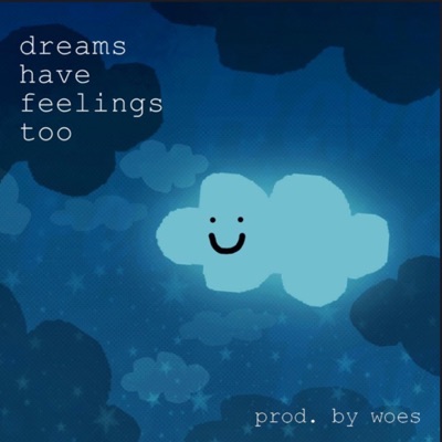 Dreams Have Feelings Too - Single
