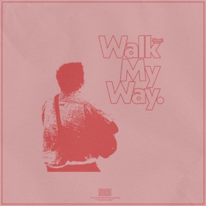 Walk My Way (Bump) - Single