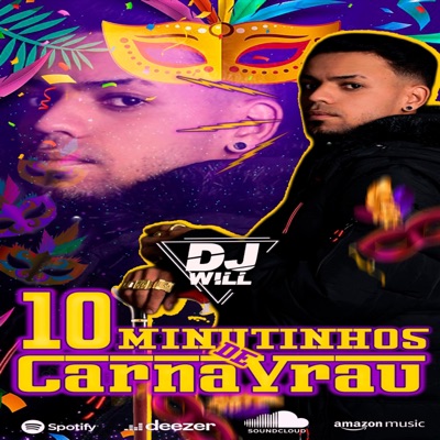 DJ WILL - 10 minutinhos de carnavrau