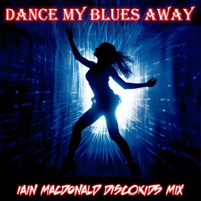 Dance My Blues Away (Discokids Club Mix) - Single