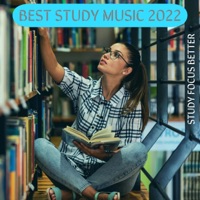Best Study Music 2022 (feat. Mood & Idealism) - Study Focus Better