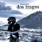 DOS TRAGOS - Zerosuave lyrics