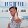 Oscar Garrido - Lunes de Abril