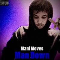 Man Down - Single - Mani Moves