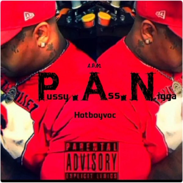 P.A.N (Pussy Ass Nigga) - Single - Album by HotBoyVoc - Apple Music