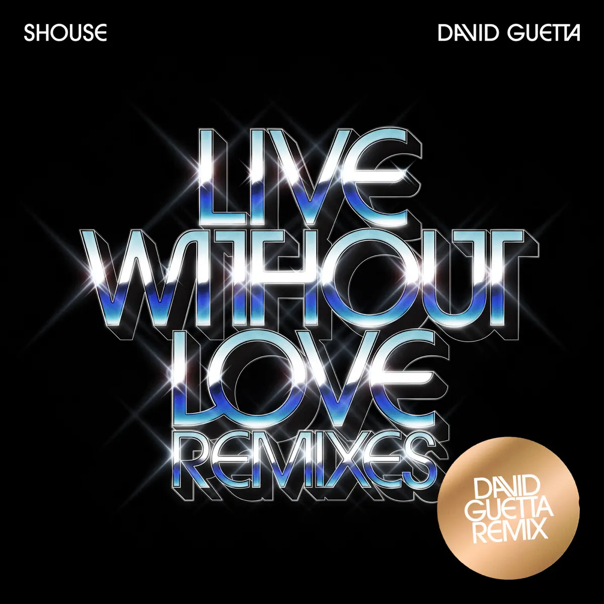 Shouse & David Guetta – Live Without Love (David Guetta Remix) – Single (2023) [iTunes Plus AAC M4A]-新房子