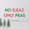 No Sleaz Only Peas - Homeboy Jeff lyrics