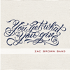 You Get What You Give (Deluxe) - Zac Brown Band