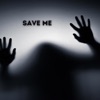 Save Me - Single