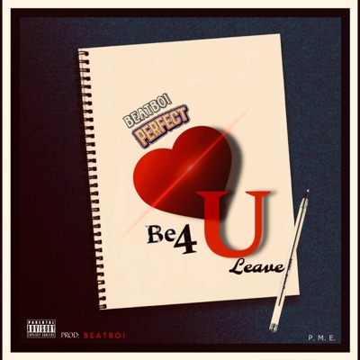 Be4 U Leave - Single