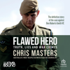 Flawed Hero - Chris Masters