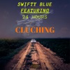 Cluching (feat. Swifty Blue) - Single