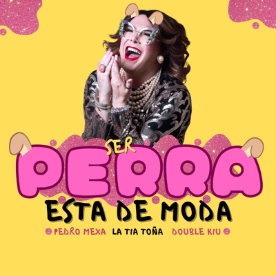 Ser Perra Esta De Moda (feat. La Tia Toña & Double Kiu) - Single