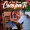 Coco Pa' Ti - La Tinta Musical & Izzy Drago lyrics