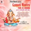 Ganpati Mantra For 24 Hours