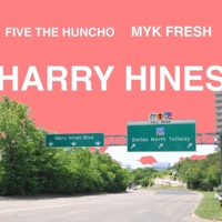 Harry Hines (feat. MykFresh) [Radio Edit] - Single - FIVE The Huncho