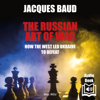 The russian art of war. How the West led Ukraine to defeat - Jacques Baud