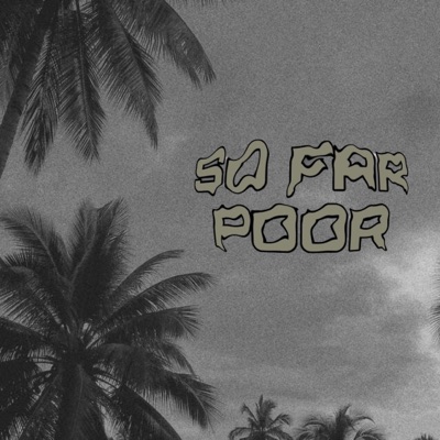 So Far Poor - Single