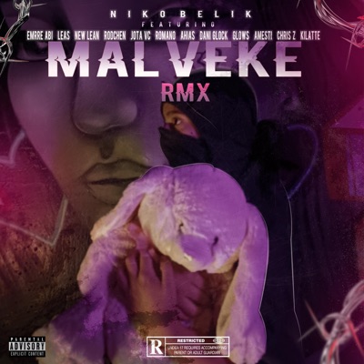 Malveke Rmx (feat. Emrre abi, Leas la musa eterna, New lean, Rodchen, Ahias 420, Dani glock, Jota vc, El glows, Chris z, Kilatte, Romano legado & Amesti) - Single