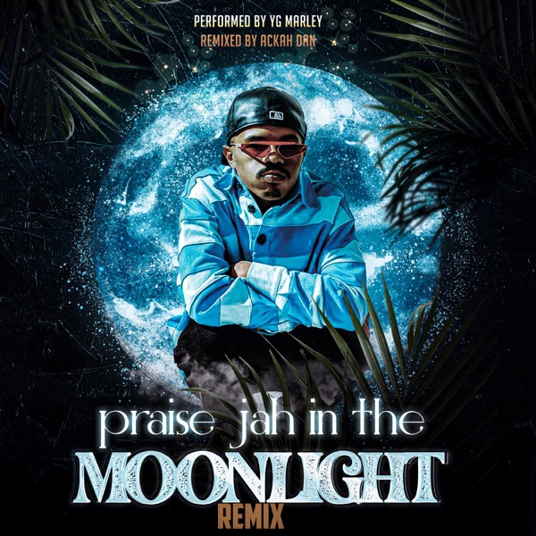 Yg Marley - Praise Jah In The Moonlight