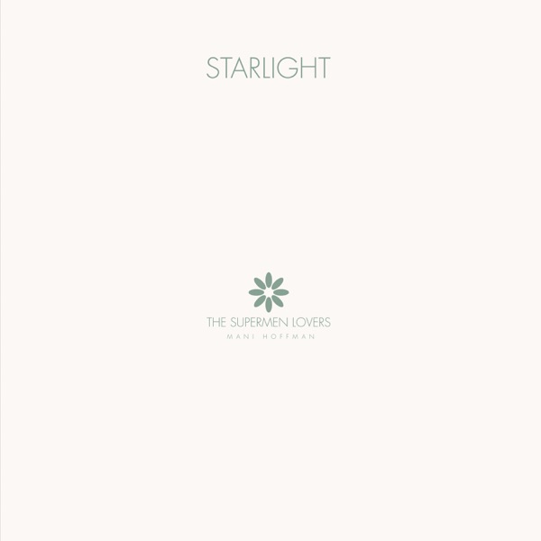 Starlight (feat. Mani Hoffman) - EP - The Supermen Lovers