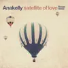 Anakelly - Satellite of Love (Ronan Remix)