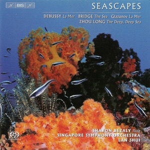 Debussy: Mer (La) / Bridge: The Sea / Glazunov: La Mer / Zhou: The Deep, Deep Sea