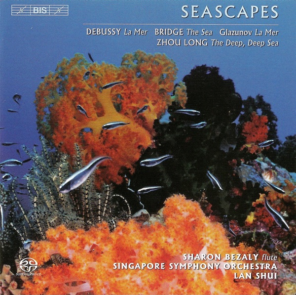 Debussy: Mer (La) / Bridge: The Sea / Glazunov: La Mer / Zhou: The Deep, Deep Sea