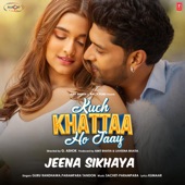 Jeena Sikhaya (From "Kuch Khattaa Ho Jaay") artwork