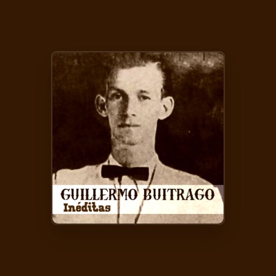 Listen to Guillermo Buitrago, watch music videos, read bio, see tour dates & more!