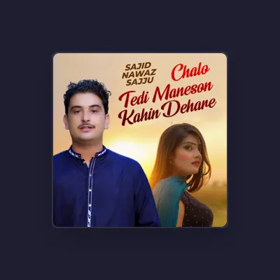 Listen to Sajid Nawaz Sajju, watch music videos, read bio, see tour dates & more!